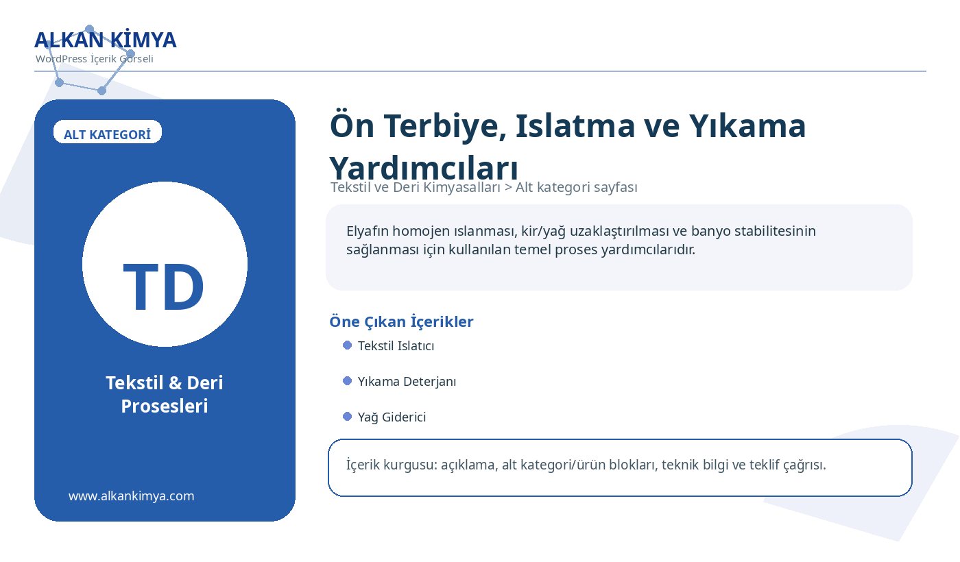 Ön Terbiye, Islatma ve Yıkama Yardımcıları