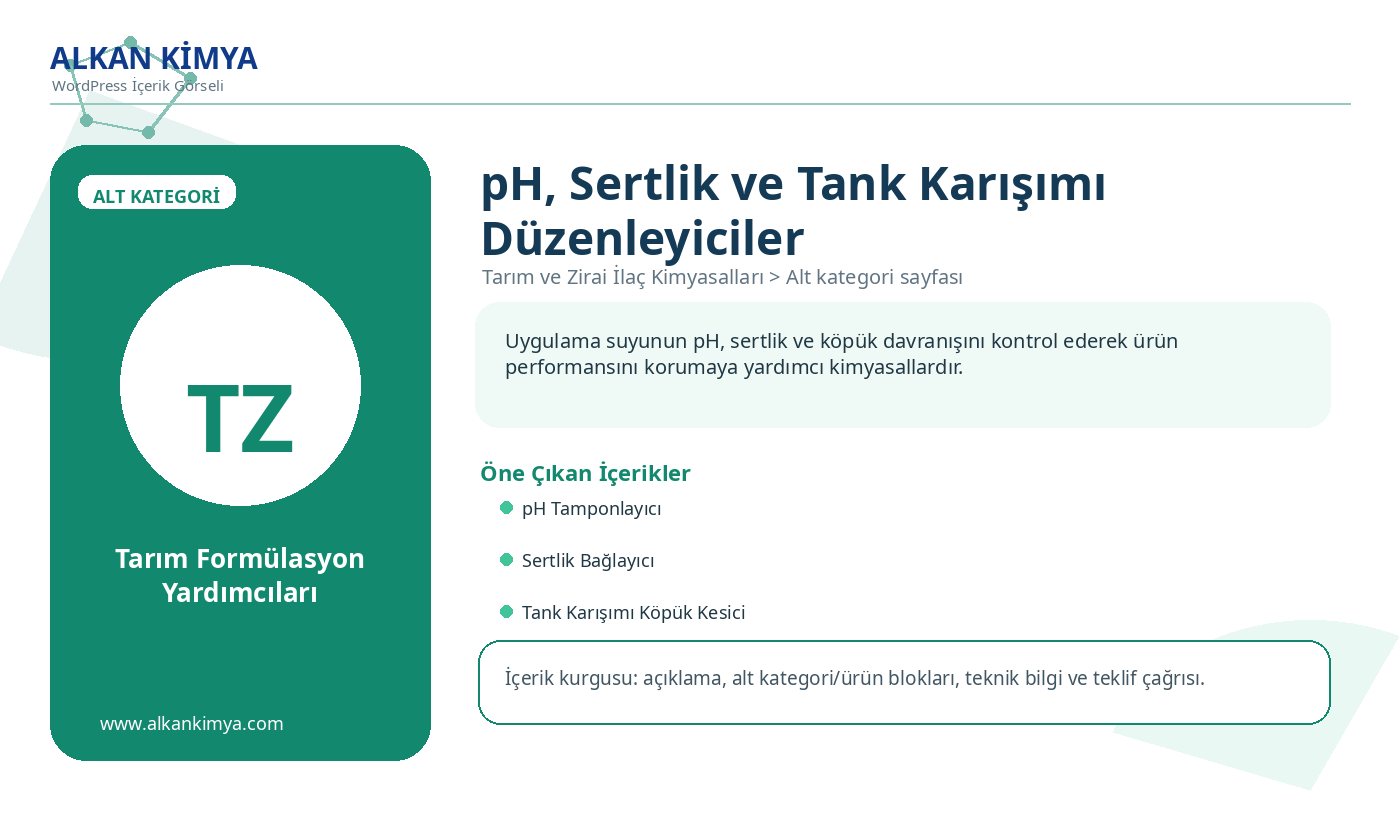 pH, Sertlik ve Tank Karışımı Düzenleyiciler